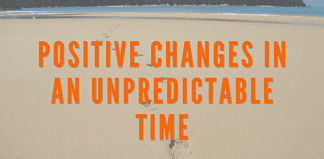 Positive Changes in an Unpredictable Time Positive Changes in an Unpredictable Time